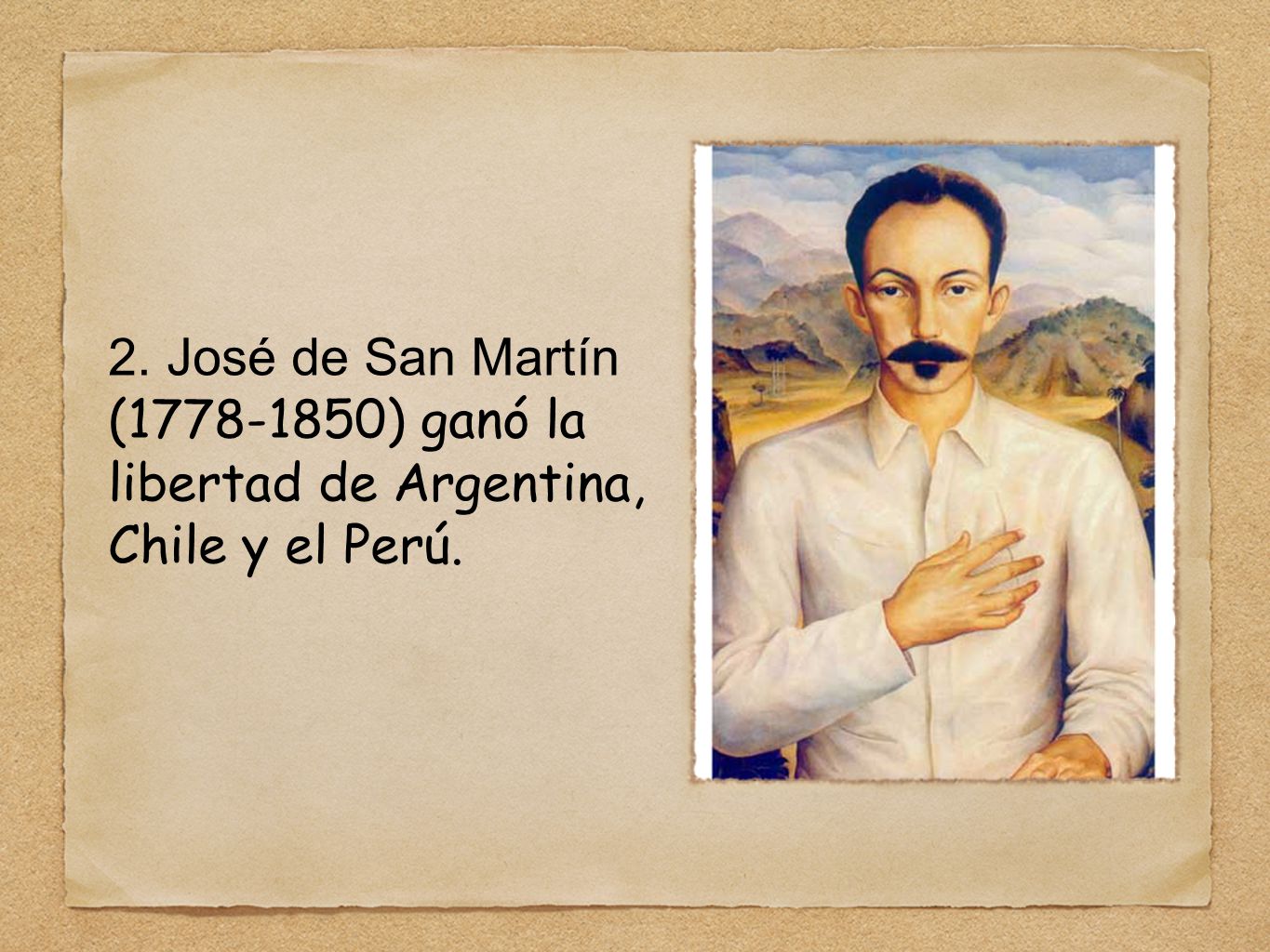 2. José de San Martín ( ) ganó la libertad de Argentina, Chile y el Perú.