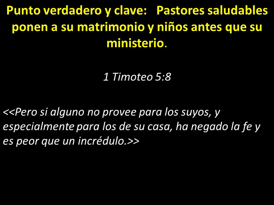 Punto verdadero y clave: Pastores saludables ponen a su matrimonio y niños antes que su ministerio.
