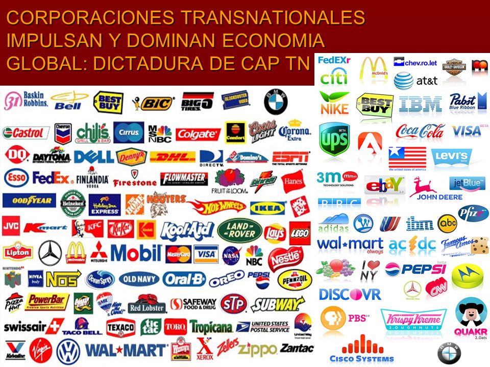 CORPORACIONES TRANSNATIONALES IMPULSAN Y DOMINAN ECONOMIA GLOBAL: DICTADURA DE CAP TN