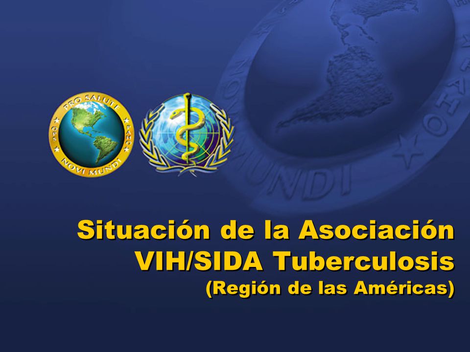 Situación de la Asociación VIH/SIDA Tuberculosis (Región de las Américas)