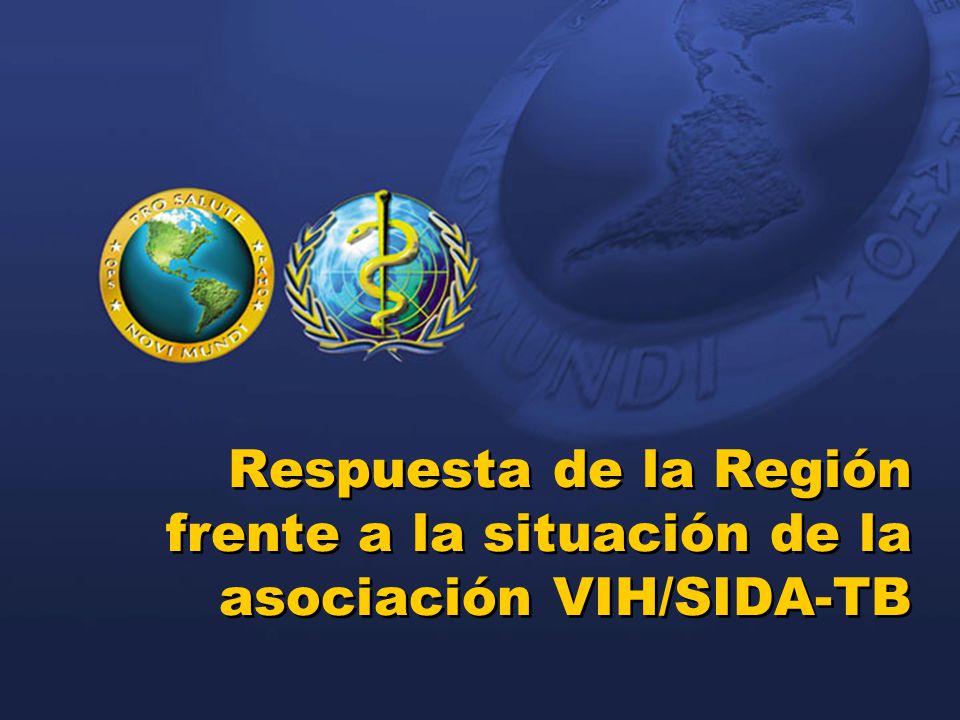 Respuesta de la Región frente a la situación de la asociación VIH/SIDA-TB