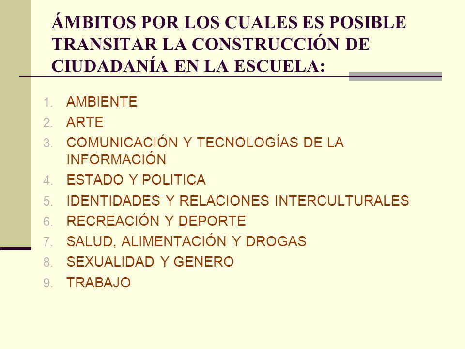 ÁMBITOS POR LOS CUALES ES POSIBLE TRANSITAR LA CONSTRUCCIÓN DE CIUDADANÍA EN LA ESCUELA: