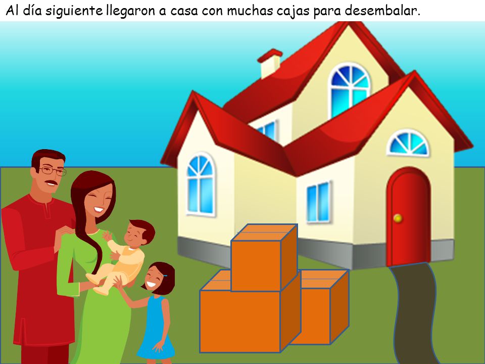 Al día siguiente llegaron a casa con muchas cajas para desembalar.