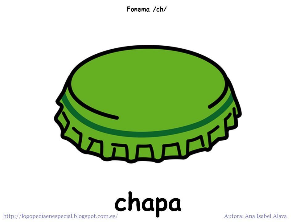 Fonema /ch/ chapa   Autora: Ana Isabel Alava