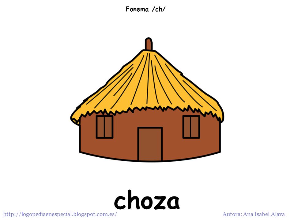 Fonema /ch/ choza   Autora: Ana Isabel Alava