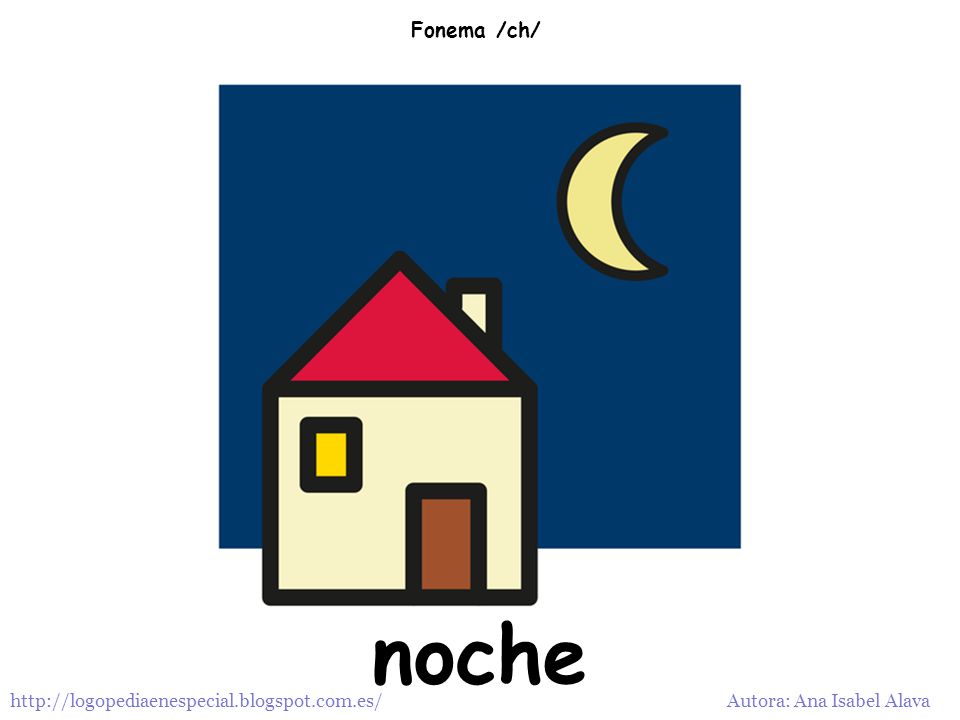 Fonema /ch/ noche   Autora: Ana Isabel Alava