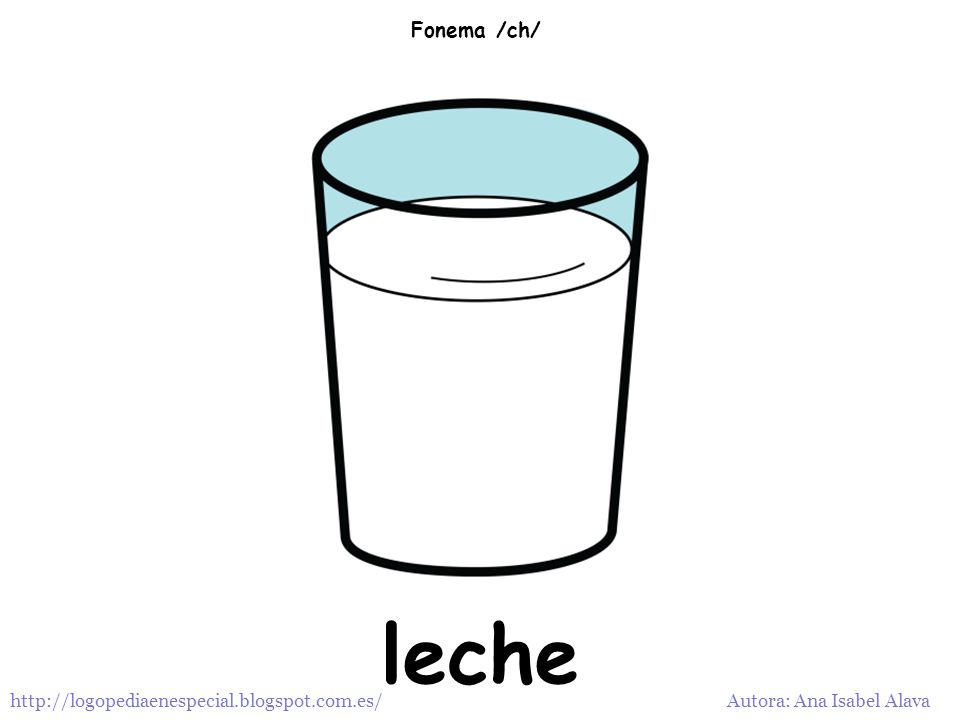 Fonema /ch/ leche   Autora: Ana Isabel Alava