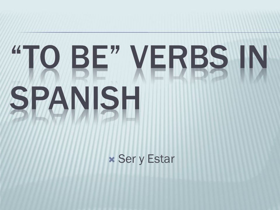 To Be verbs in Spanish