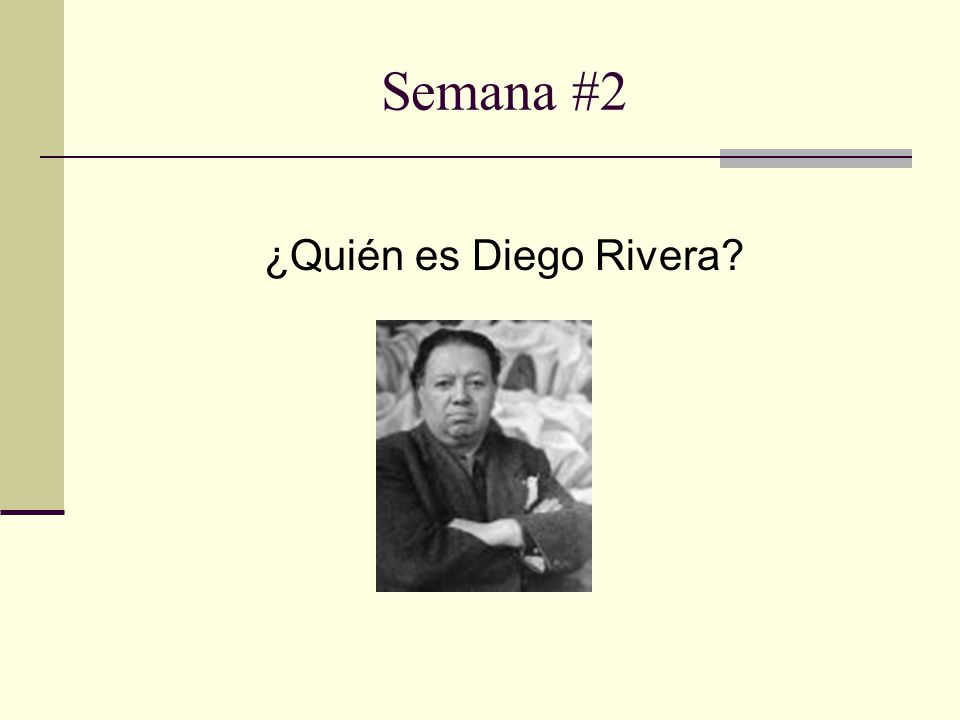 Semana #2 ¿Quién es Diego Rivera