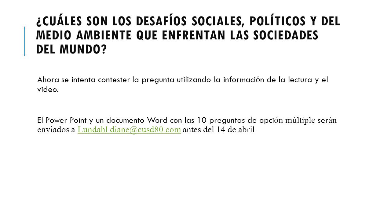 ¿Cuáles son los desafíos sociales, políticos y del medio ambiente que enfrentan las sociedades del mundo