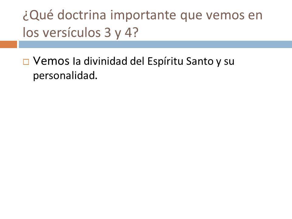 ¿Qué doctrina importante que vemos en los versículos 3 y 4