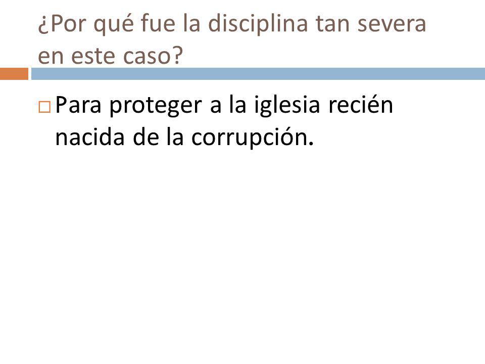 ¿Por qué fue la disciplina tan severa en este caso