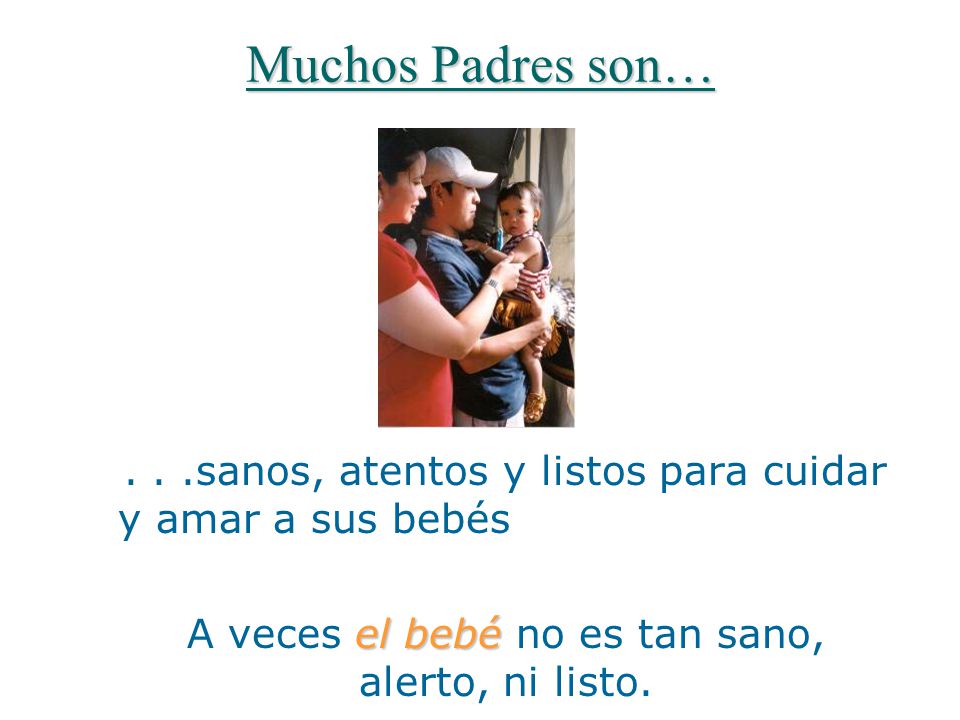 A veces el bebé no es tan sano, alerto, ni listo.