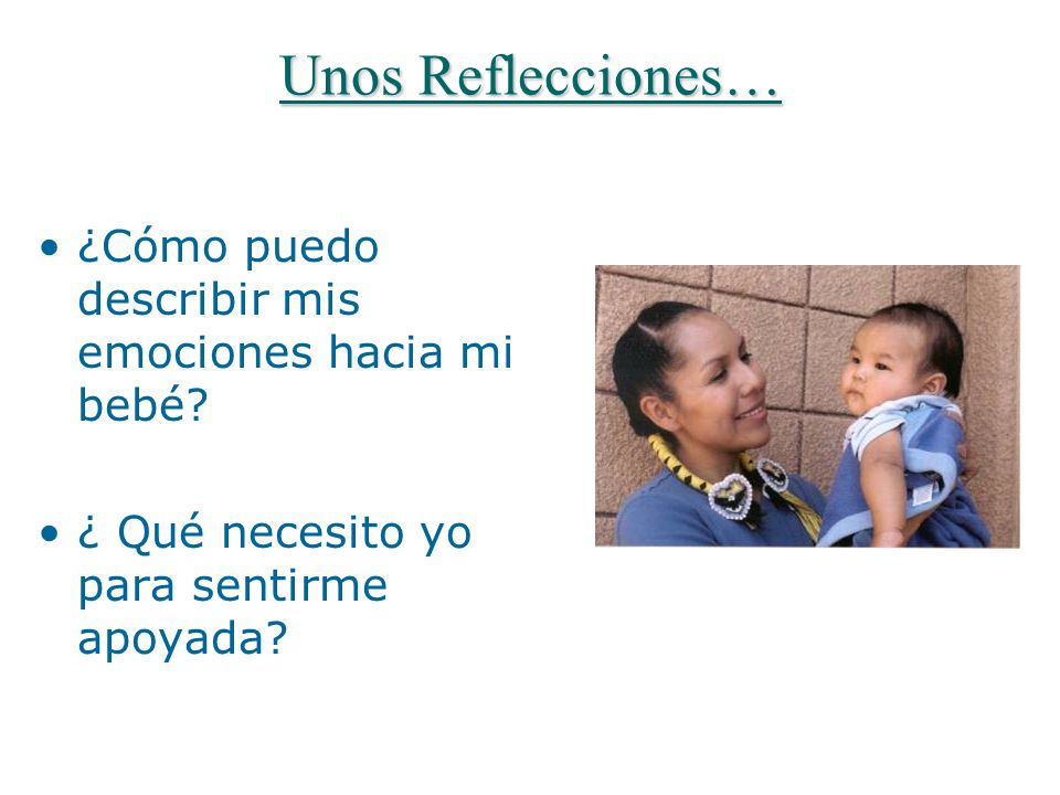 Unos Reflecciones… ¿Cómo puedo describir mis emociones hacia mi bebé