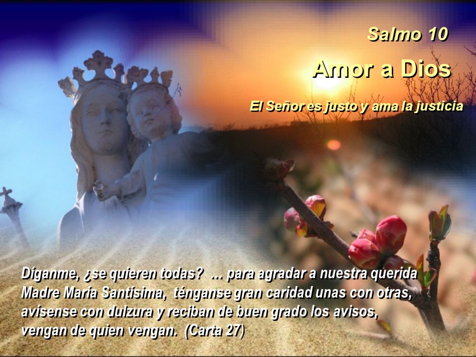 Salmo 10 Amor a Dios. El Señor es justo y ama la justicia.