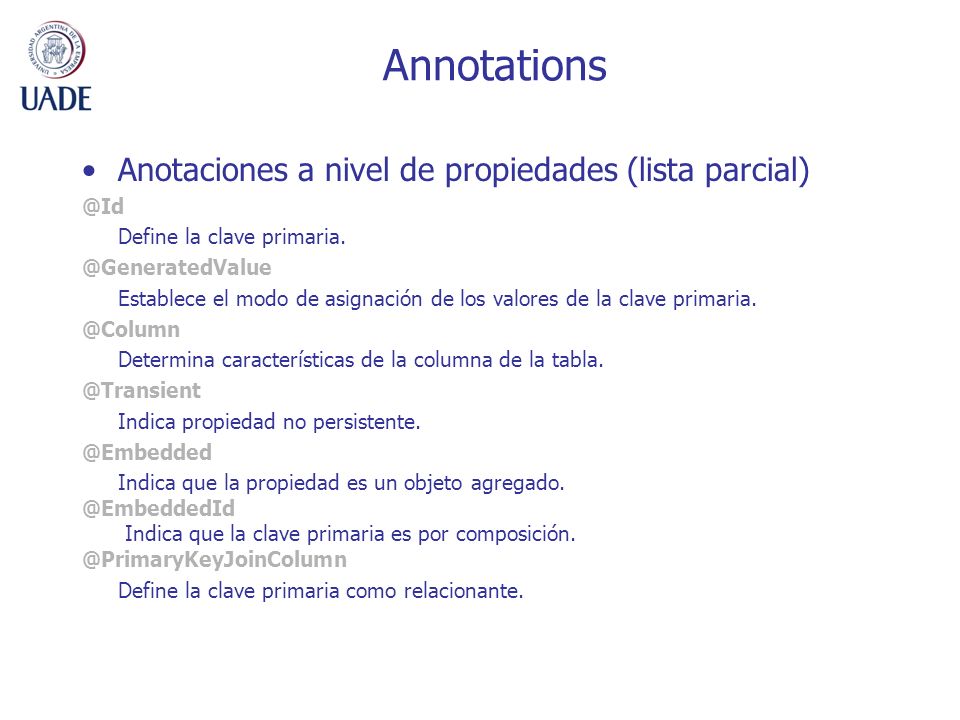 Annotations Anotaciones a nivel de propiedades (lista