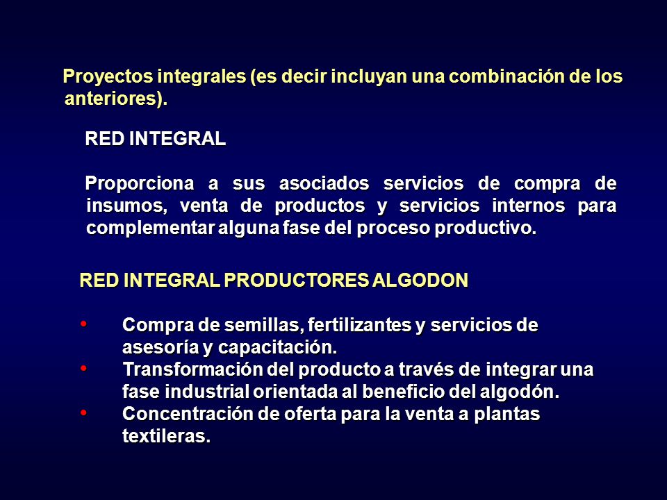 Proyectos integrales (es decir incluyan una combinación de los anteriores).