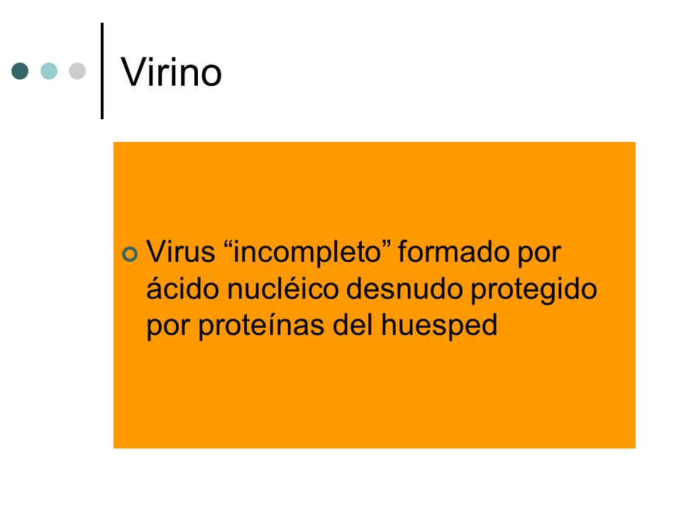 Virino Virus incompleto formado por ácido nucléico desnudo protegido por proteínas del huesped