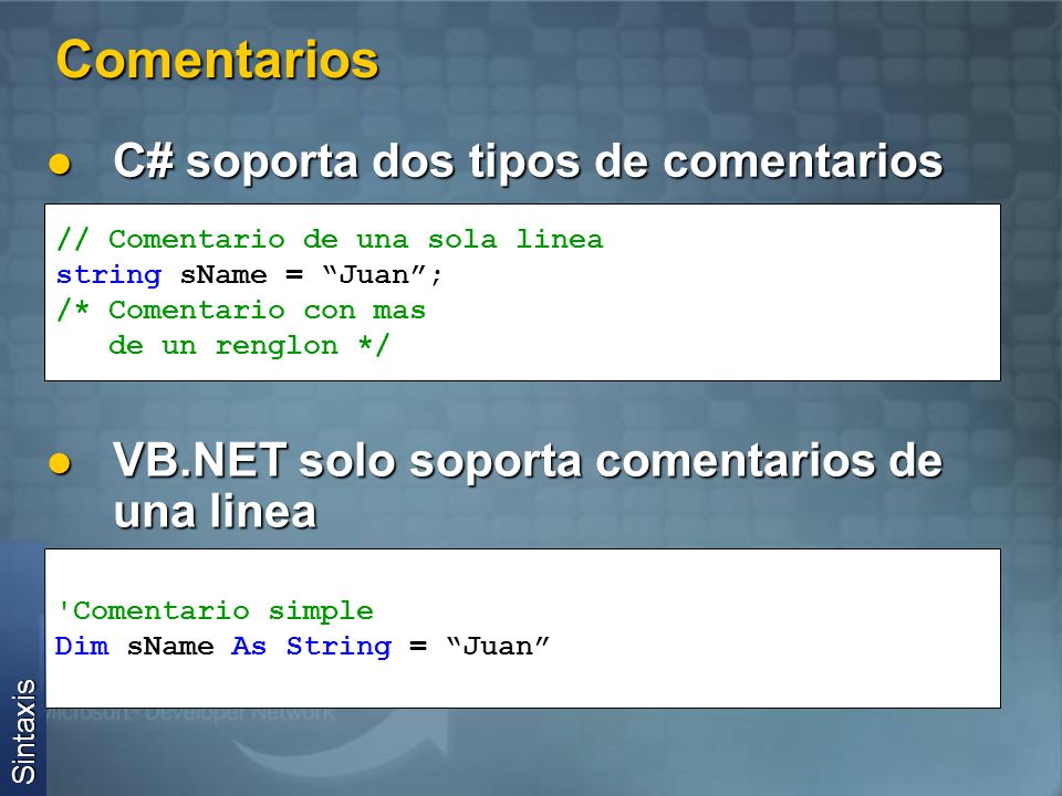 Comentarios C# soporta dos tipos de comentarios