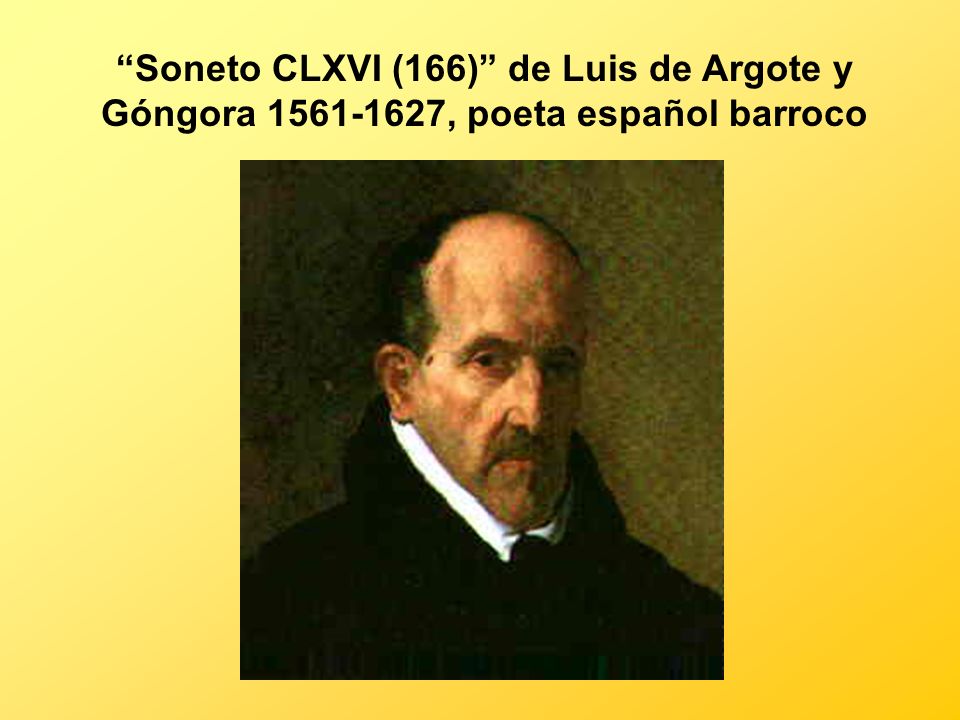 Soneto CLXVI (166) de Luis de Argote y Góngora , poeta español barroco