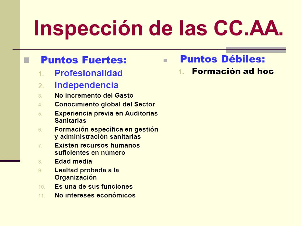 Inspección de las CC.AA. Puntos Fuertes: Profesionalidad Independencia