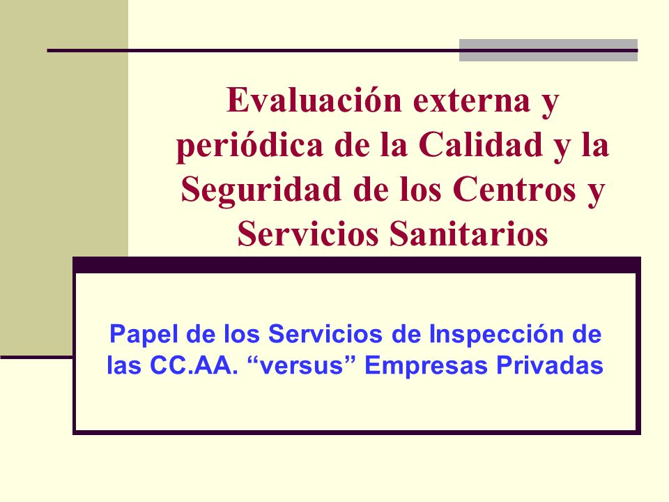 Evaluación externa y periódica de la Calidad y la Seguridad de los Centros y Servicios Sanitarios