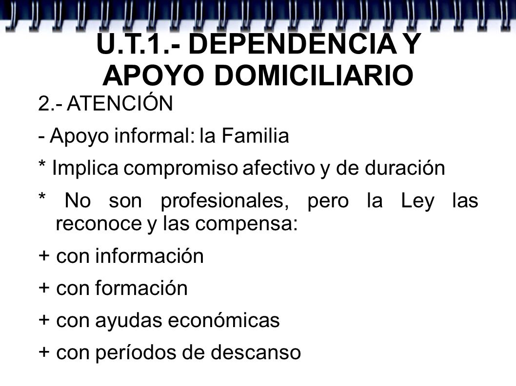 U.T.1.- DEPENDENCIA Y APOYO DOMICILIARIO