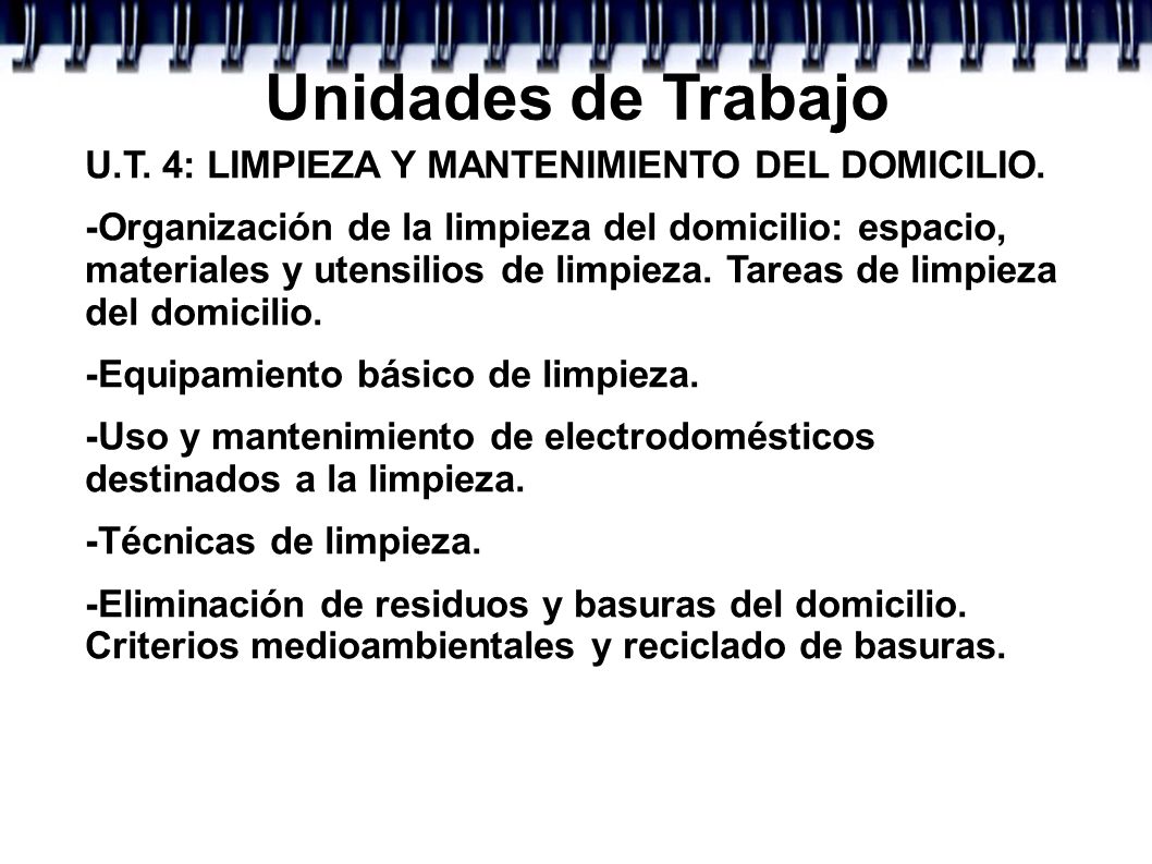 Unidades de Trabajo U.T. 4: LIMPIEZA Y MANTENIMIENTO DEL DOMICILIO.