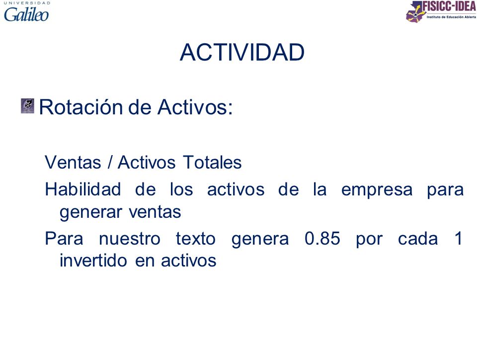 ACTIVIDAD Rotación de Activos: Ventas / Activos Totales
