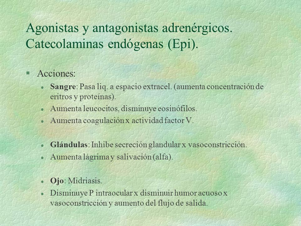 Agonistas y antagonistas adrenérgicos. Catecolaminas endógenas (Epi).