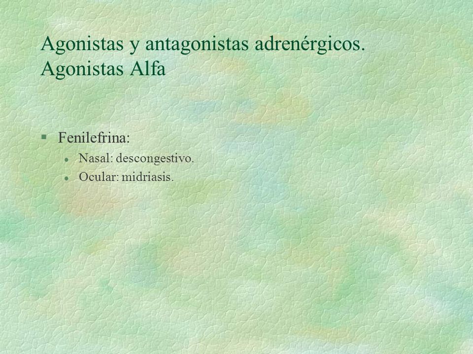 Agonistas y antagonistas adrenérgicos. Agonistas Alfa