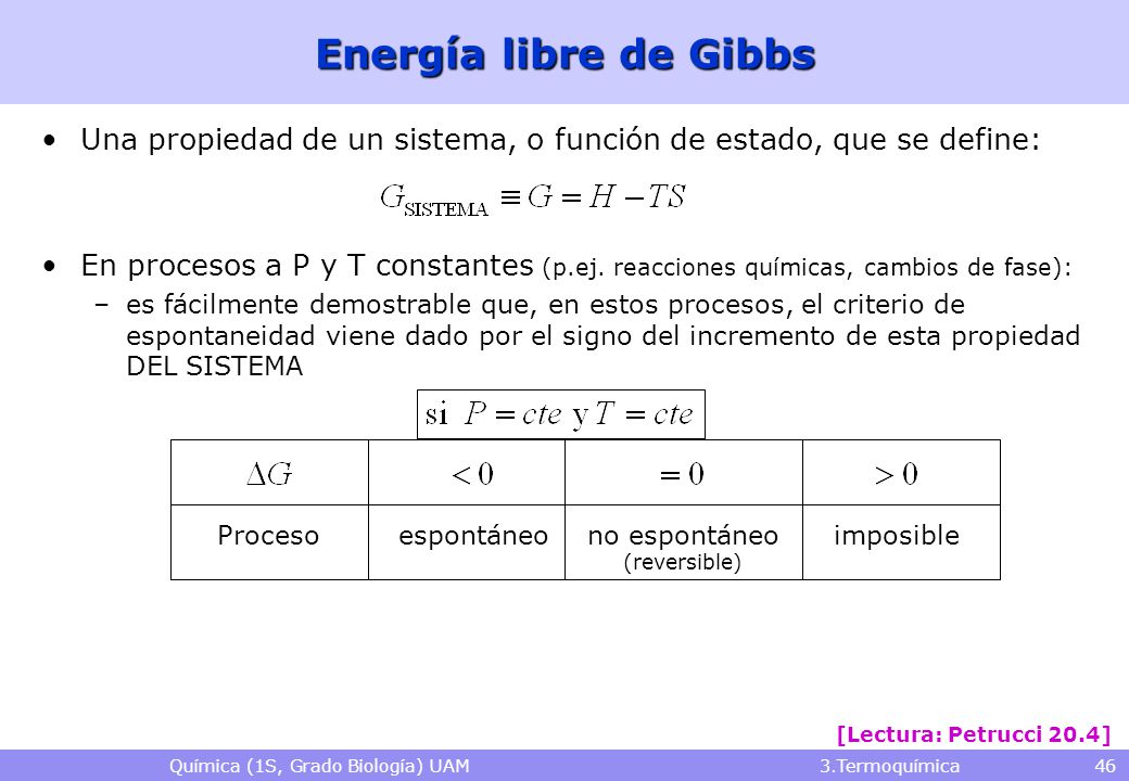 Energía libre de Gibbs Una propiedad de un sistema, o función de estado, que se define: