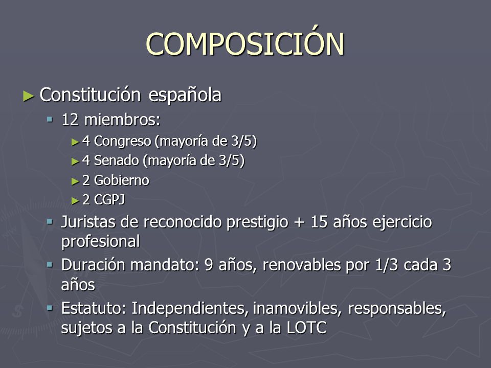 COMPOSICIÓN Constitución española 12 miembros: