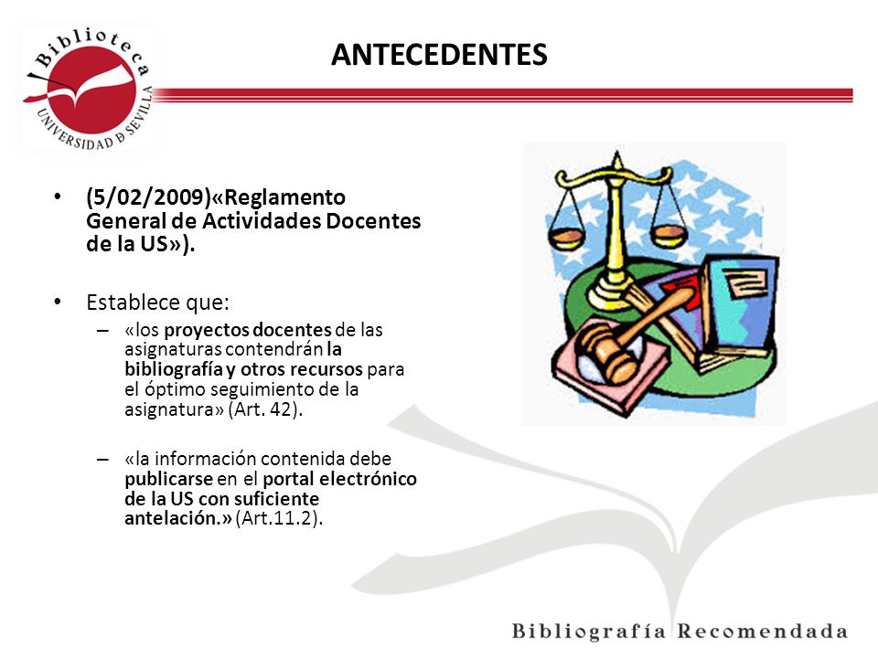 ANTECEDENTES (5/02/2009)«Reglamento General de Actividades Docentes de la US»). Establece que: