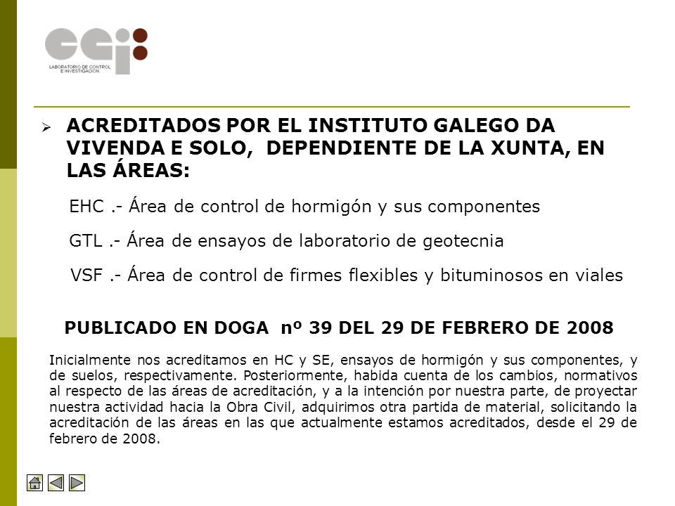ACREDITADOS POR EL INSTITUTO GALEGO DA VIVENDA E SOLO, DEPENDIENTE DE LA XUNTA, EN LAS ÁREAS: