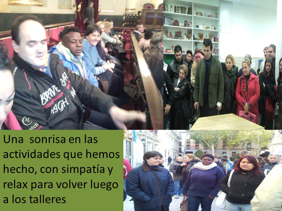Una sonrisa en las actividades que hemos hecho, con simpatía y relax para volver luego a los talleres