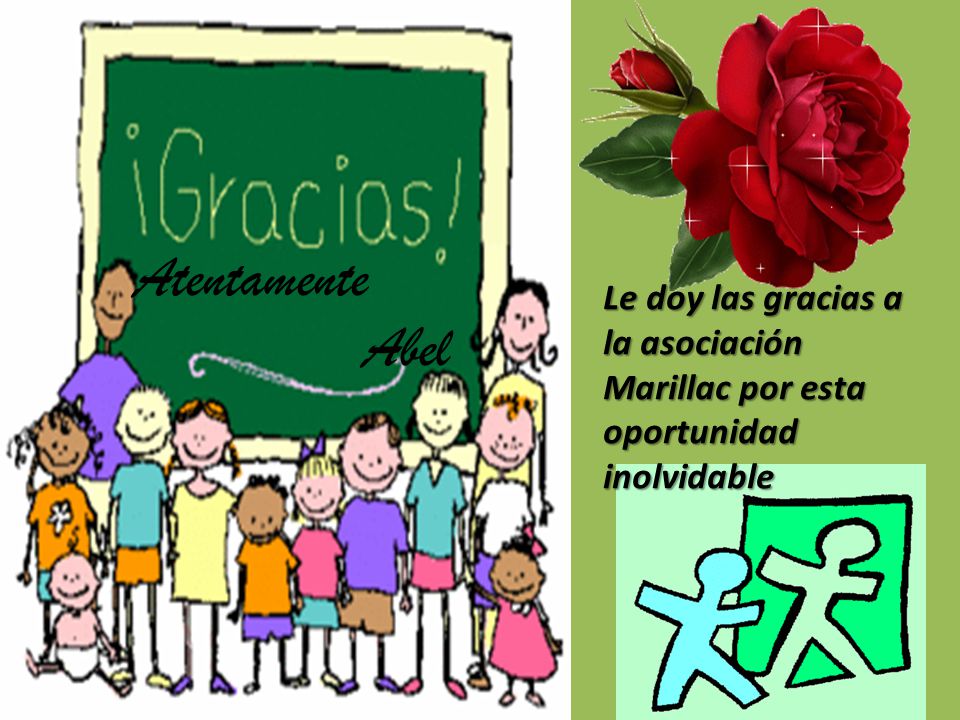 Atentamente Abel Le doy las gracias a la asociación Marillac por esta oportunidad inolvidable