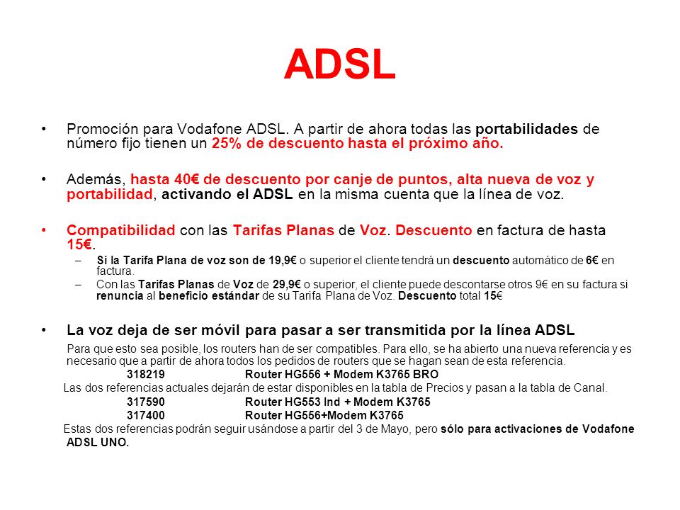 ADSL Promoción para Vodafone ADSL. A partir de ahora todas las portabilidades de número fijo tienen un 25% de descuento hasta el próximo año.
