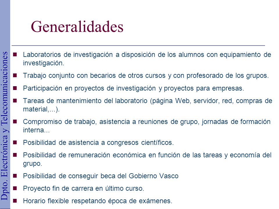 Generalidades Laboratorios de investigación a disposición de los alumnos con equipamiento de investigación.