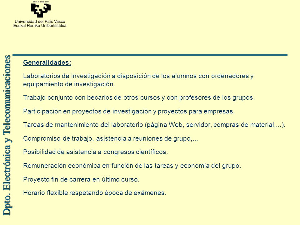 Generalidades: Laboratorios de investigación a disposición de los alumnos con ordenadores y equipamiento de investigación.
