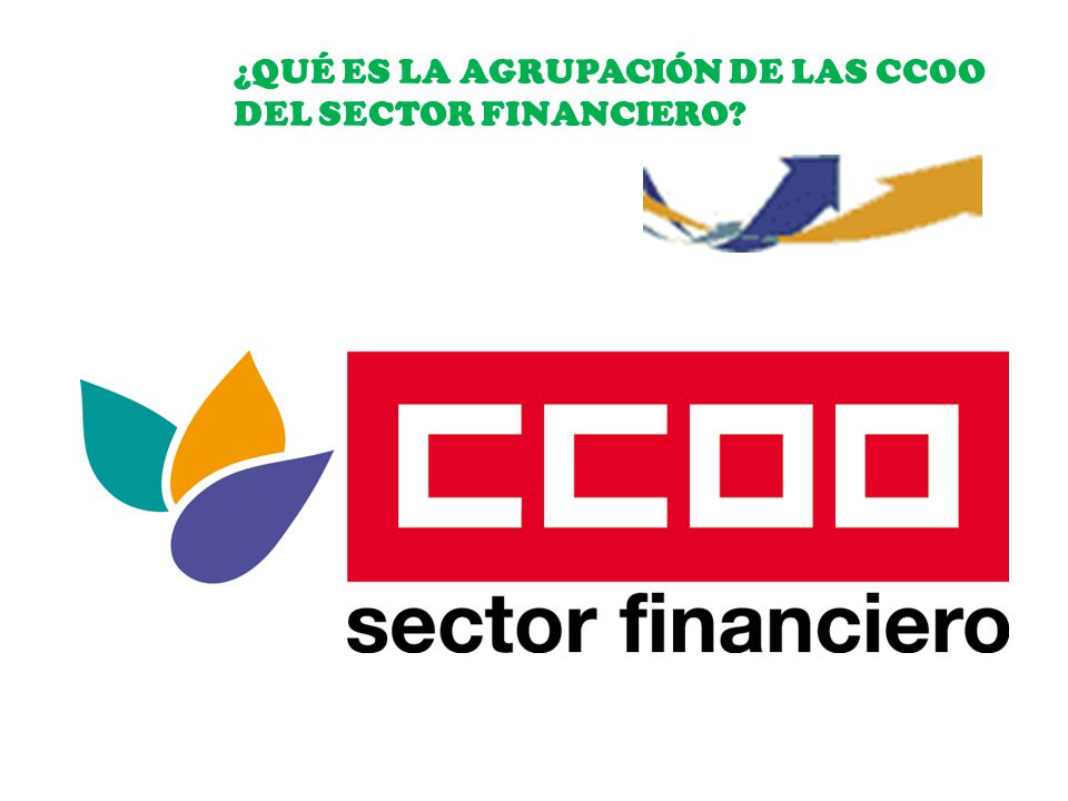 ¿QUÉ ES LA AGRUPACIÓN DE LAS CCOO DEL SECTOR FINANCIERO