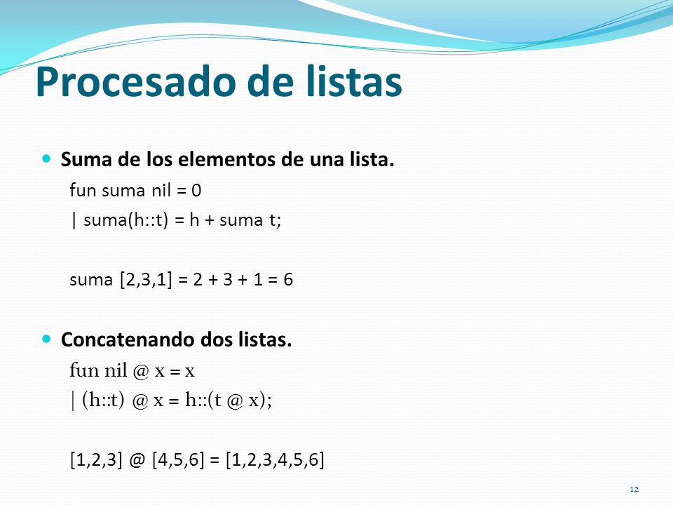 Procesado de listas Suma de los elementos de una lista.