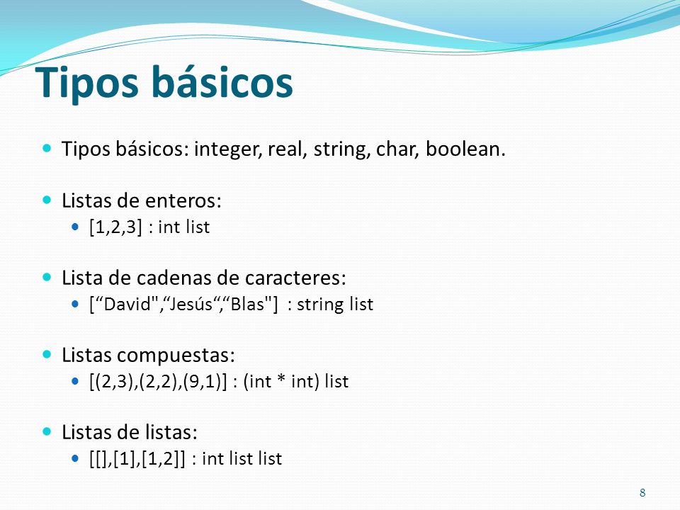 Tipos básicos Tipos básicos: integer, real, string, char, boolean.
