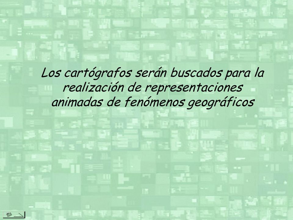 Los cartógrafos serán buscados para la realización de representaciones animadas de fenómenos geográficos