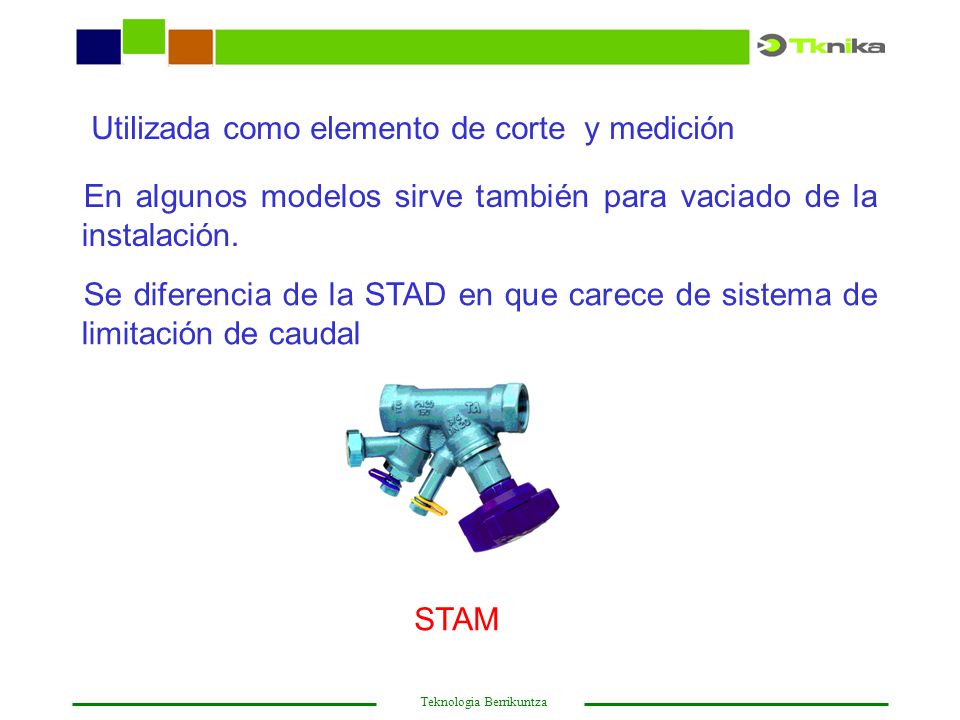 Utilizada como elemento de corte y medición