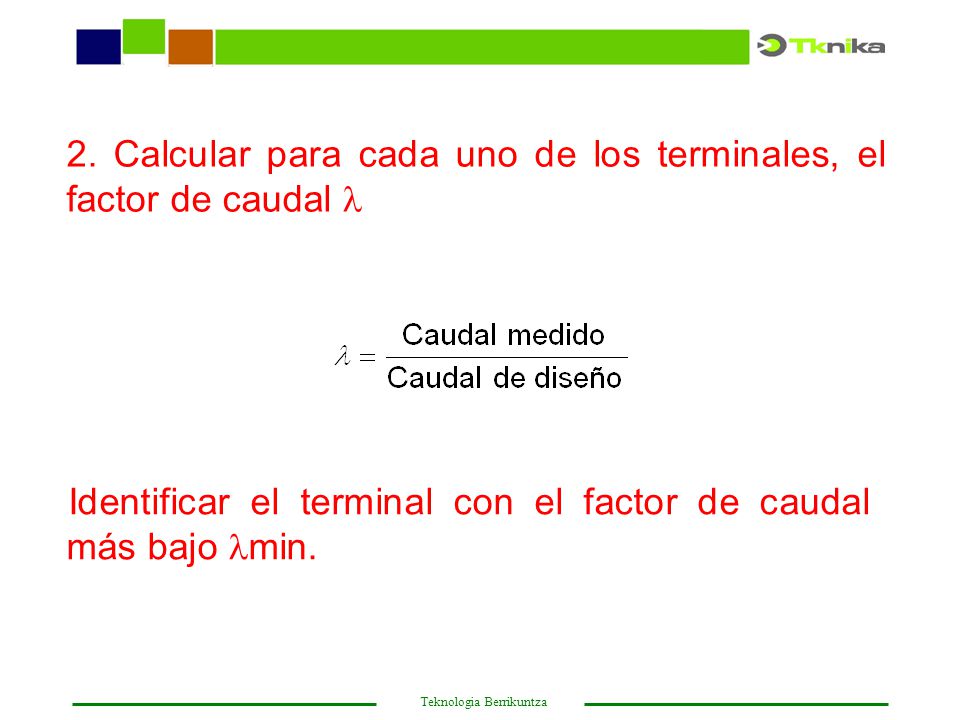 2. Calcular para cada uno de los terminales, el factor de caudal 