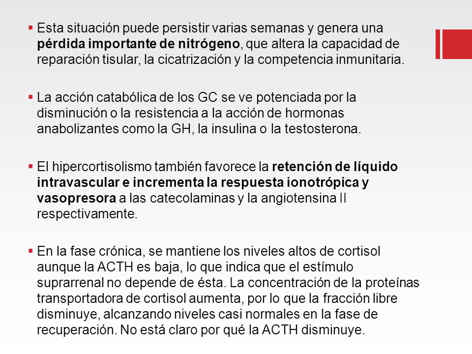 Esta situación puede persistir varias semanas y genera una pérdida importante de nitrógeno, que altera la capacidad de reparación tisular, la cicatrización y la competencia inmunitaria.