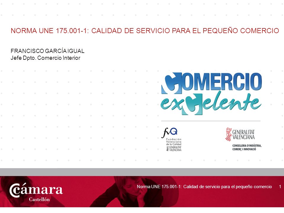 NORMA UNE : CALIDAD DE SERVICIO PARA EL PEQUEÑO COMERCIO