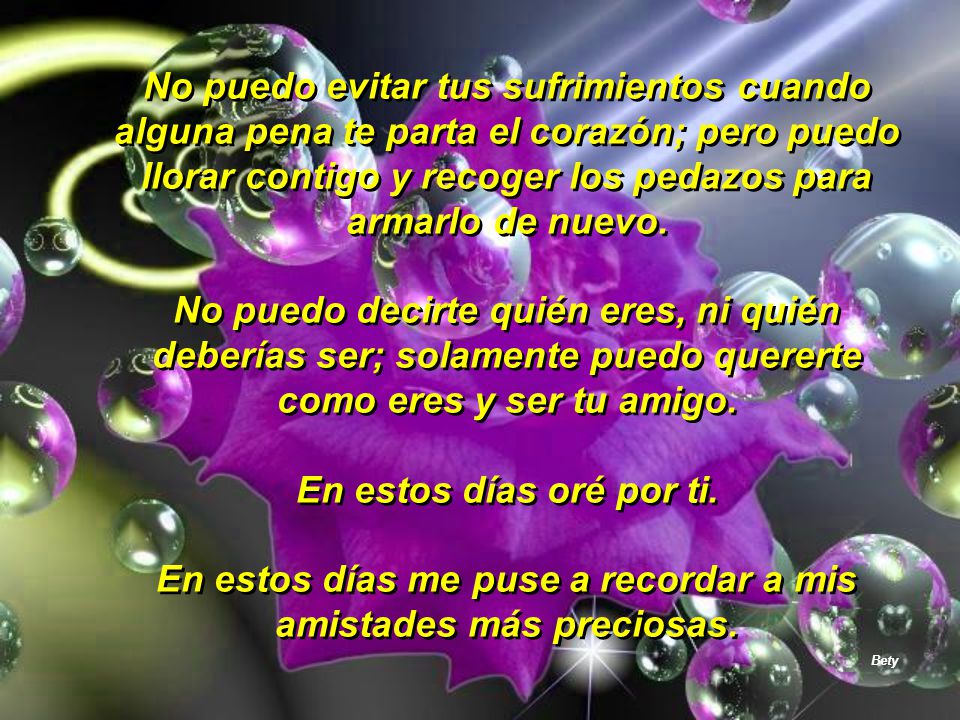 En estos días me puse a recordar a mis amistades más preciosas.
