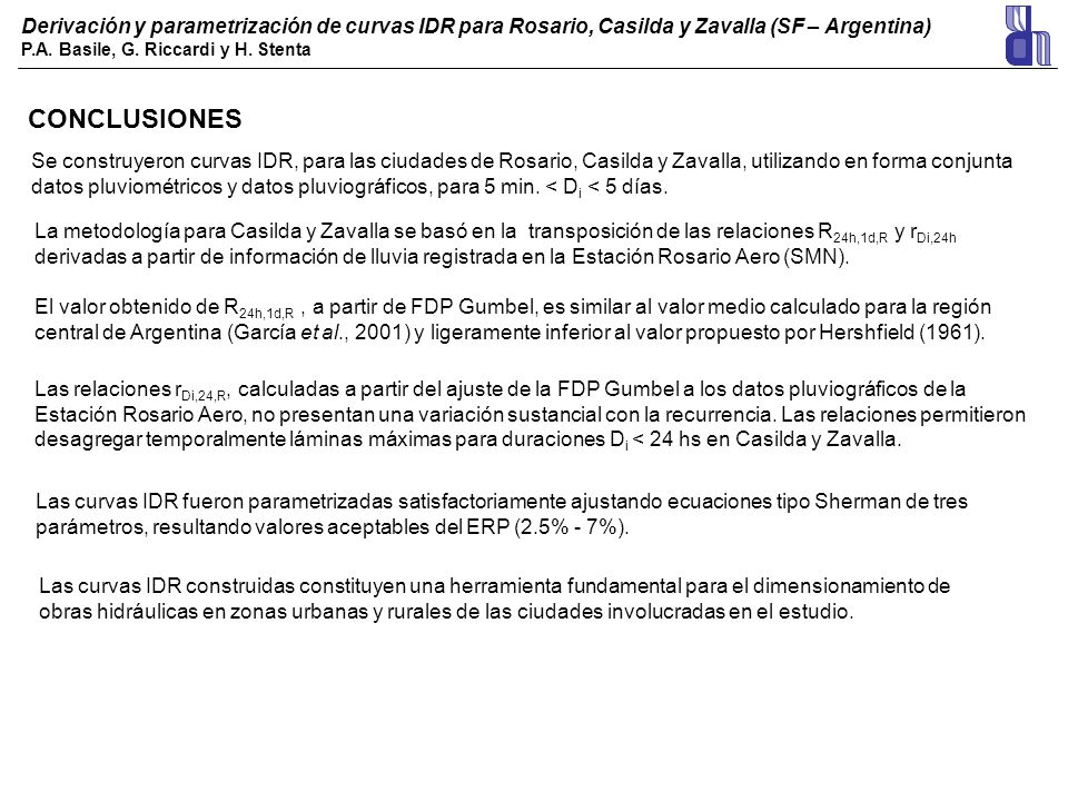 Derivación y parametrización de curvas IDR para Rosario, Casilda y Zavalla (SF – Argentina) P.A. Basile, G. Riccardi y H. Stenta